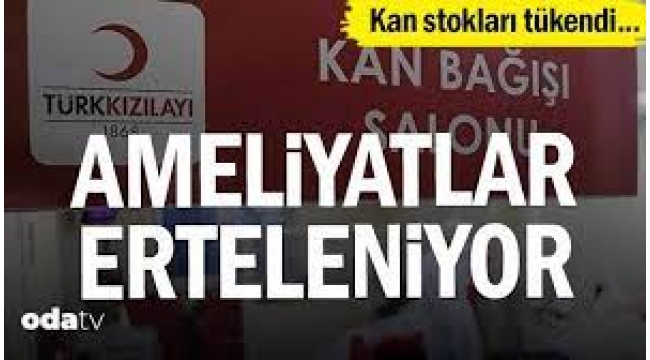 Kan stokları tükendi, kalp ameliyatlarının yüzde 30'u ertelendi