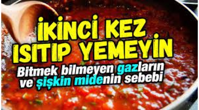 Tekrar ısıtıldığında zehirleyen 7 yiyecek!