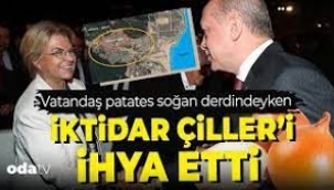 Vatandaş patates soğan derdindeyken iktidar Çiller'i ihya etti…