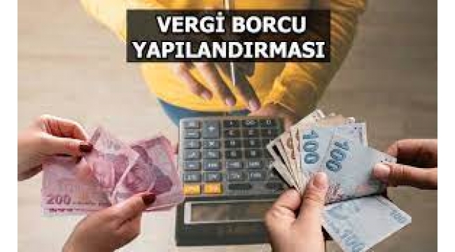 Vergi borcu yapılandırmasına büyük ilgi