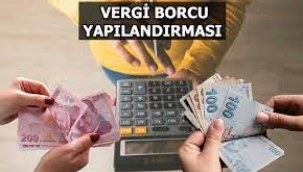 Vergi borcu yapılandırmasına büyük ilgi