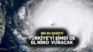 'El Nino' Tehlikesi! Türkiye İçin Tarih Verildi: 