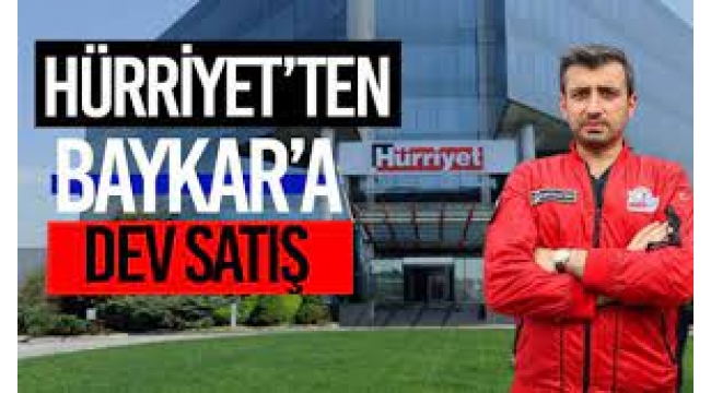 Hürriyet Gazetecilik'ten Baykar'a Dev Satış!
