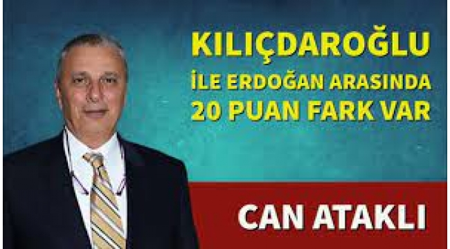 Kılıçdaroğlu ile Erdoğan arasında 20 puan fark var