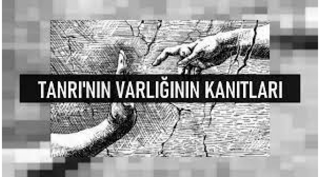 Tanrının varlığının Kanıtı ve Dinin bilime verdiği önem