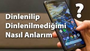 Telefonunuz dinleniyor olabilir! Peki nasıl anlarsınız?