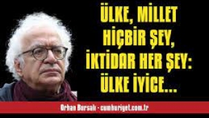 Ülke, millet hiçbir şey, iktidar her şey: Ülke iyice elden çıkmadan