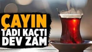 Çay Fiyatına Büyük Zam Geldi! 