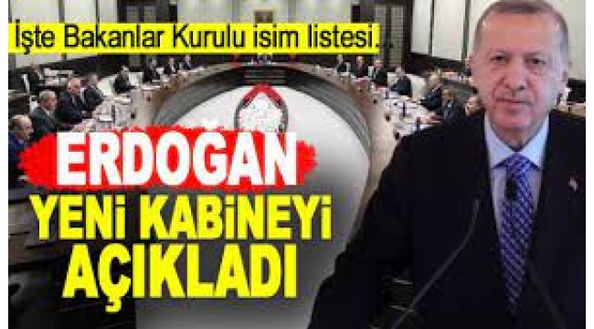 Cumhurbaşkanı Erdoğan Açıkladı: İşte Yeni Bakanlar Kurulu