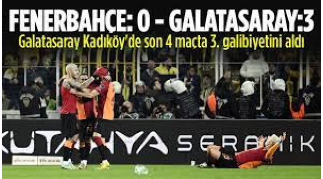 Derbide kazanan Galatasaray: Galatasaray 3-0 Fenerbahçe