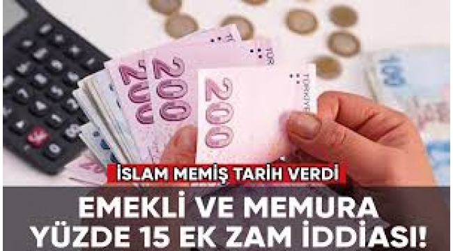 Emekliye ve memura yüzde 15 zam