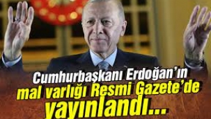 Erdoğan'ın malvarlığı Resmi Gazete'de yayımlandı