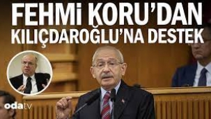 Fehmi Koru'dan Kılıçdaroğlu'na destek