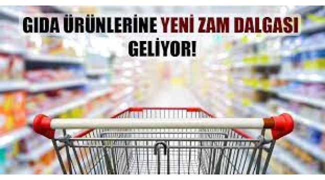 Gıda ürünlerine yeni zam dalgası geliyor