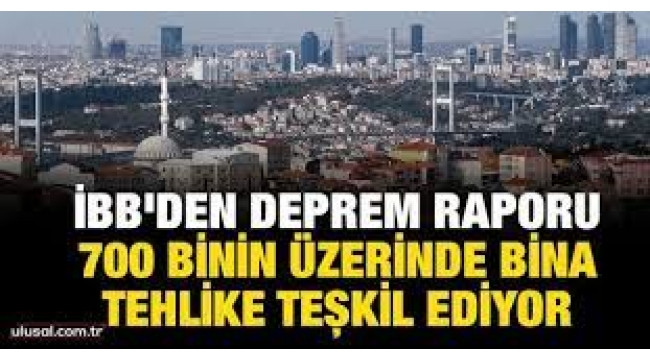 İBB'den İstanbul depremi raporu: 