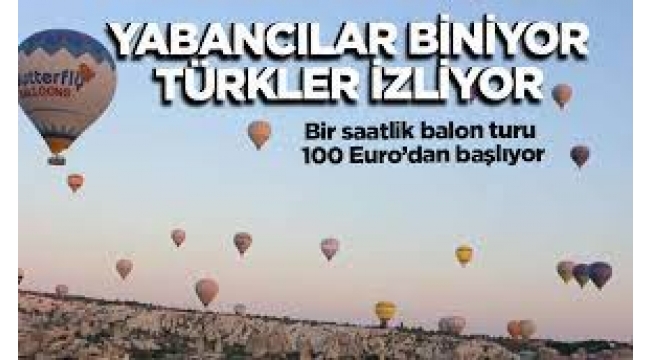 Kapadokya'da balon turu: Yabancılar biniyor, Türkler izliyor!