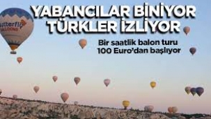 Kapadokya'da balon turu: Yabancılar biniyor, Türkler izliyor!