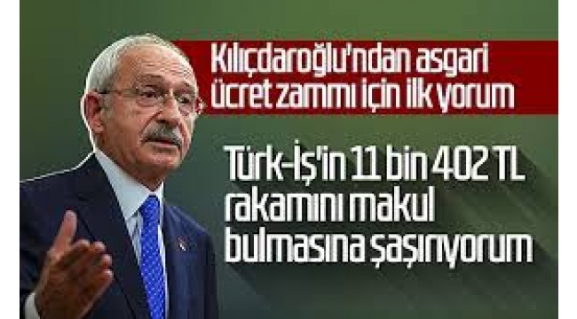 Kılıçdaroğlu'ndan asgari ücret zammı için ilk yorum