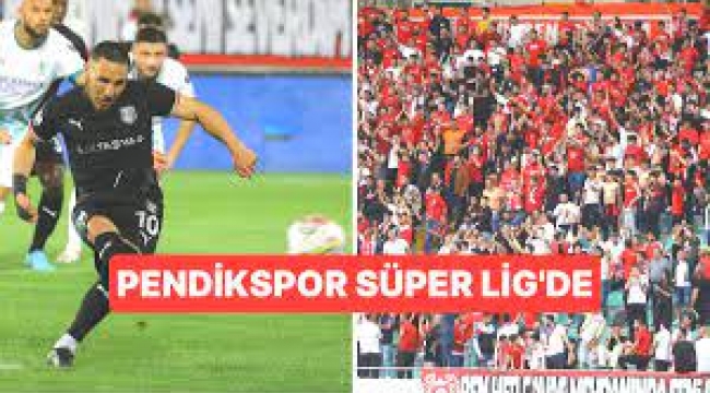 Süper Lig'e Yükselen Son Takım Pendikspor!