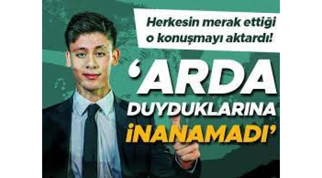 "Arda Güler duyduklarına inanamadı"