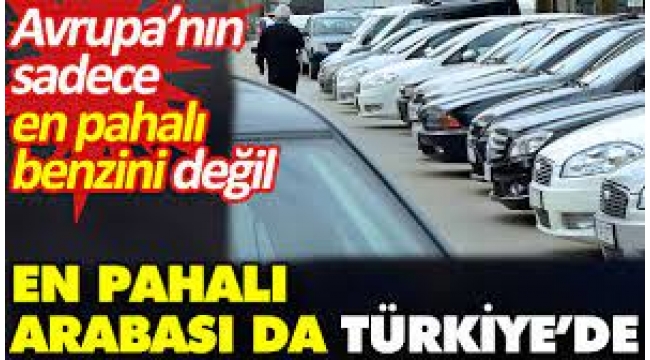 Avrupa'da en pahalı araç Türkiye'de