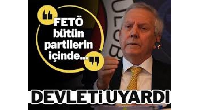 Aziz Yıldırım: FETÖ Bütün Partilerin İçinde!