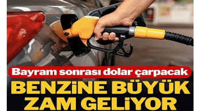 Benzine Büyük Zam Bekleniyor