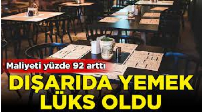 Dışarıda yemek lüks oldu: Fiyatlar yüzde 92 arttı!