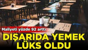 Dışarıda yemek lüks oldu: Fiyatlar yüzde 92 arttı!