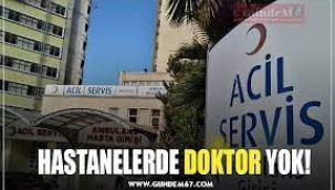 Hastanelerde doktor yok