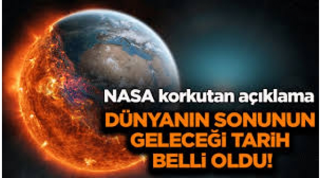 NASA dünyanın sonu için tarih verdi!