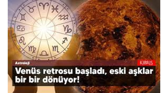 ÖZEL: Venüs Retrosu Başladı!