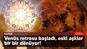 ÖZEL: Venüs Retrosu Başladı!