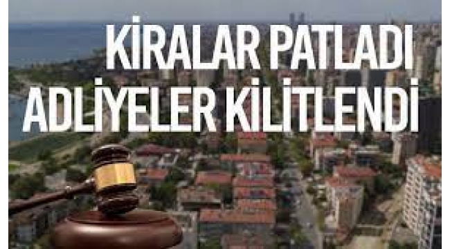 'Tahliye' ve 'kira tespit' mahkemeleri kilitledi