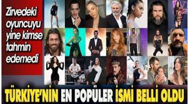 Türkiye'nin en popüler oyuncusu belli oldu! 
