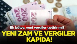 Yeni vergiler mi geliyor?