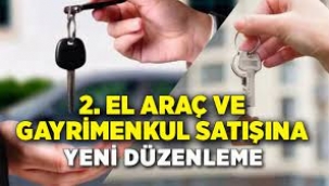 2. el araç ve gayrimenkul satışına yeni düzenleme