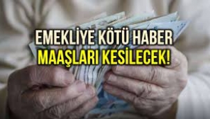 Emekliye kötü haber, maaşlar kesiliyor! 