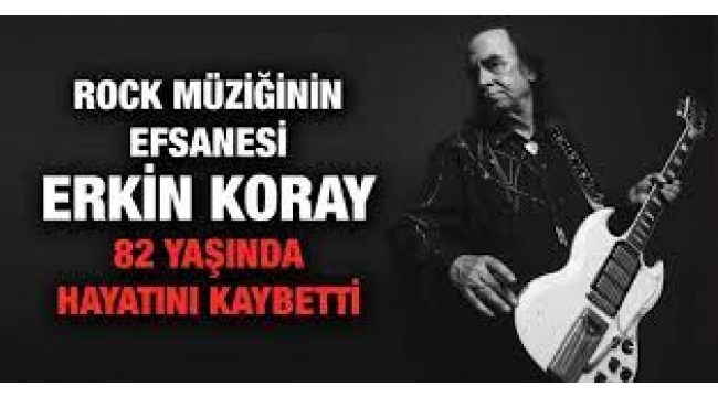  Erkin Koray 82 yaşında hayatını kaybetti