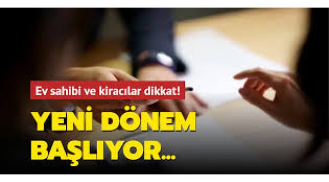 Ev Sahibi Ve Kiracılar İçin Yeni Dönem!