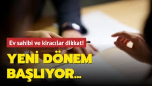 Ev Sahibi Ve Kiracılar İçin Yeni Dönem!