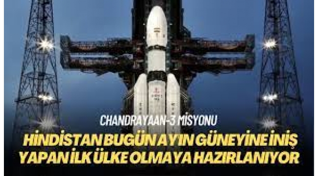 Hindistan, bugün Ay'ın güneyine iniş yapan ilk ülke olmaya hazırlanıyor