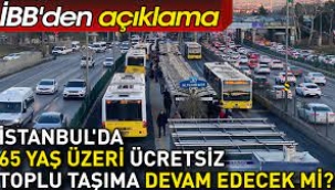 İBB'den 65 Yaş Üstü Ücretsiz Ulaşıma İlişkin Açıklama!