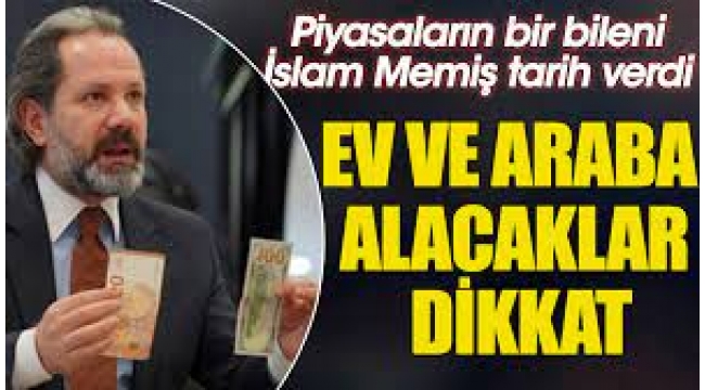 İslam Memiş otomobil fiyatlarının düşeceği tarihi verdi