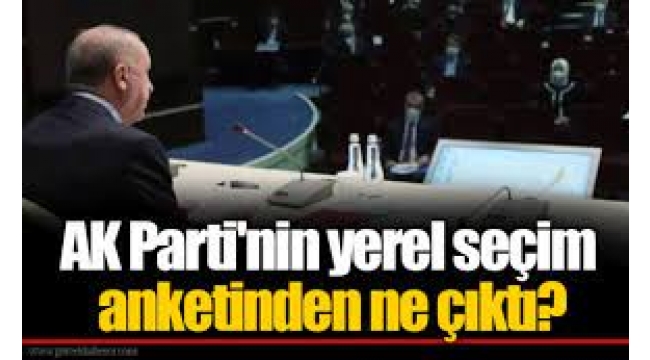 İşte AK Parti'nin 30 büyükşehirde yaptırdığı anket