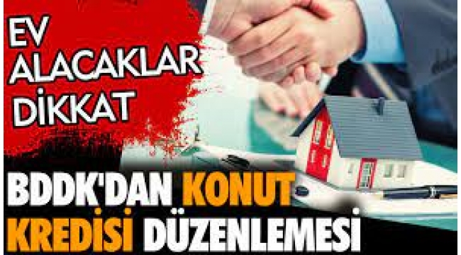 Konut kredilerine yeni düzenleme!