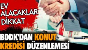 Konut kredilerine yeni düzenleme!