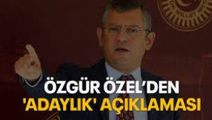 Özgür Özel'den adaylık açıklaması