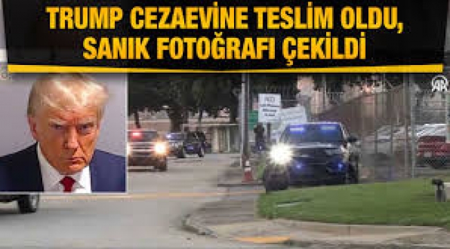 Teslim olan Donald Trump cezaevine girdi! ABD tarihinde bir ilk…