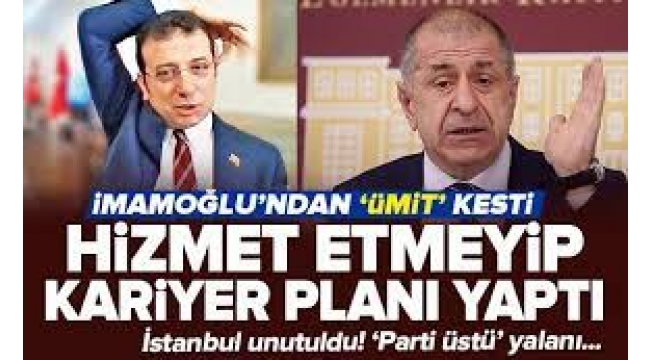 Ümit Özdağ'dan İmamoğlu'na tepki: Kimse bize masal anlatmasın